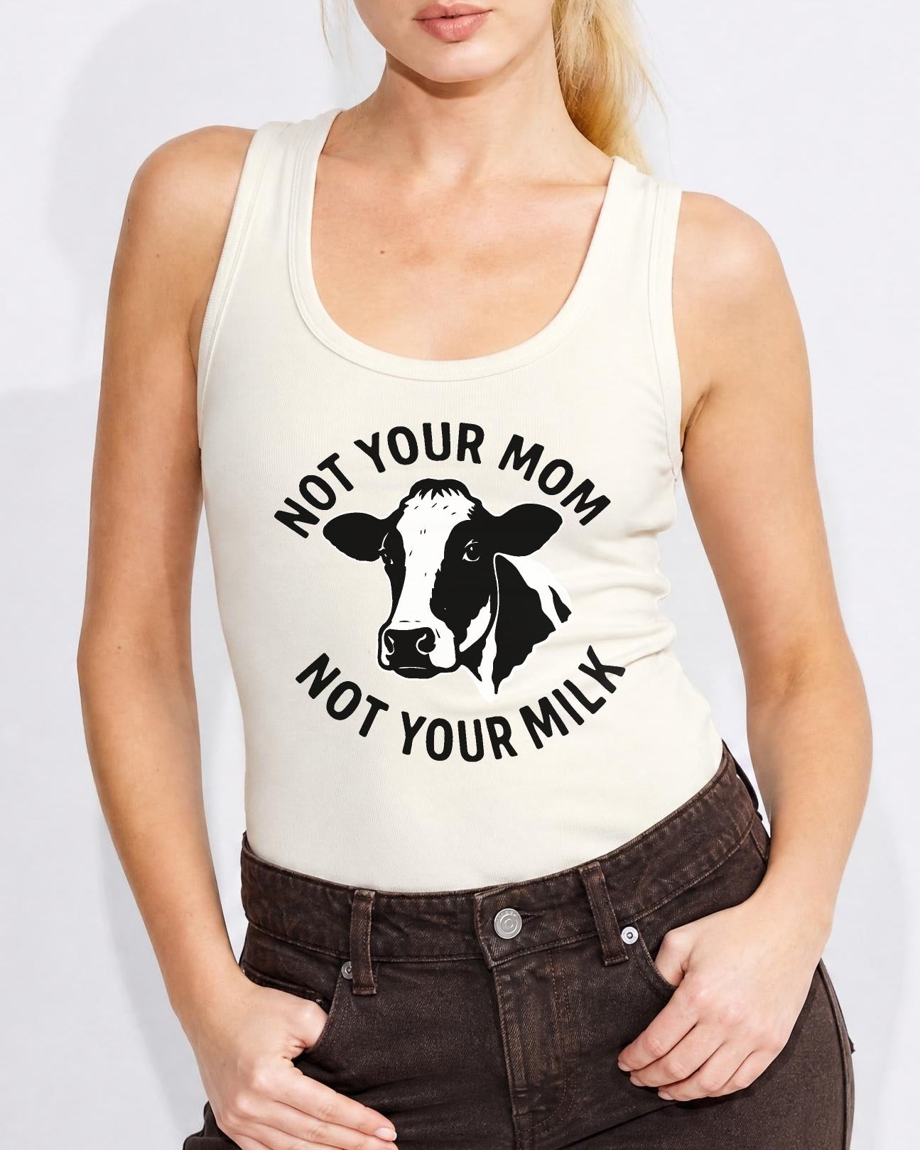 Not Your Mom Not Your Milk Women's Tank Top