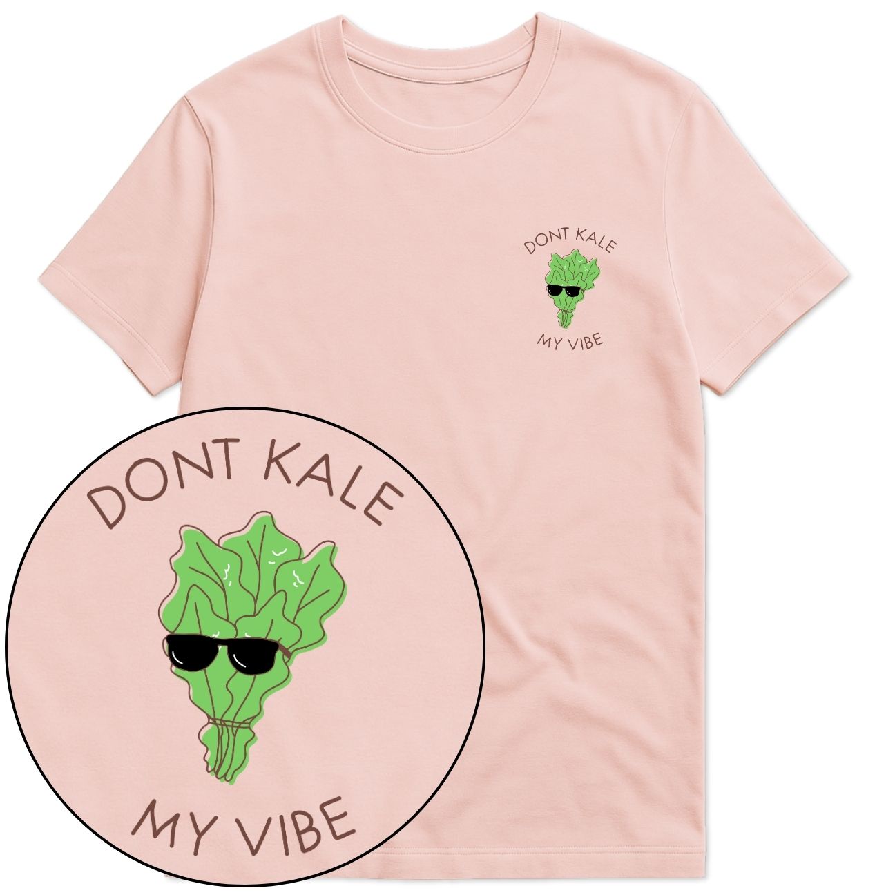 Don't Kale My Vibe T-Shirt