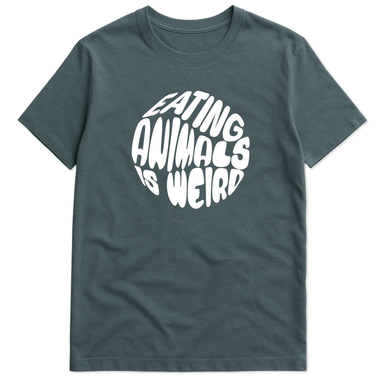 Eating Animals Is Weird T-Shirt