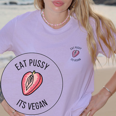 Eat Pussy It's Vegan T-Shirt