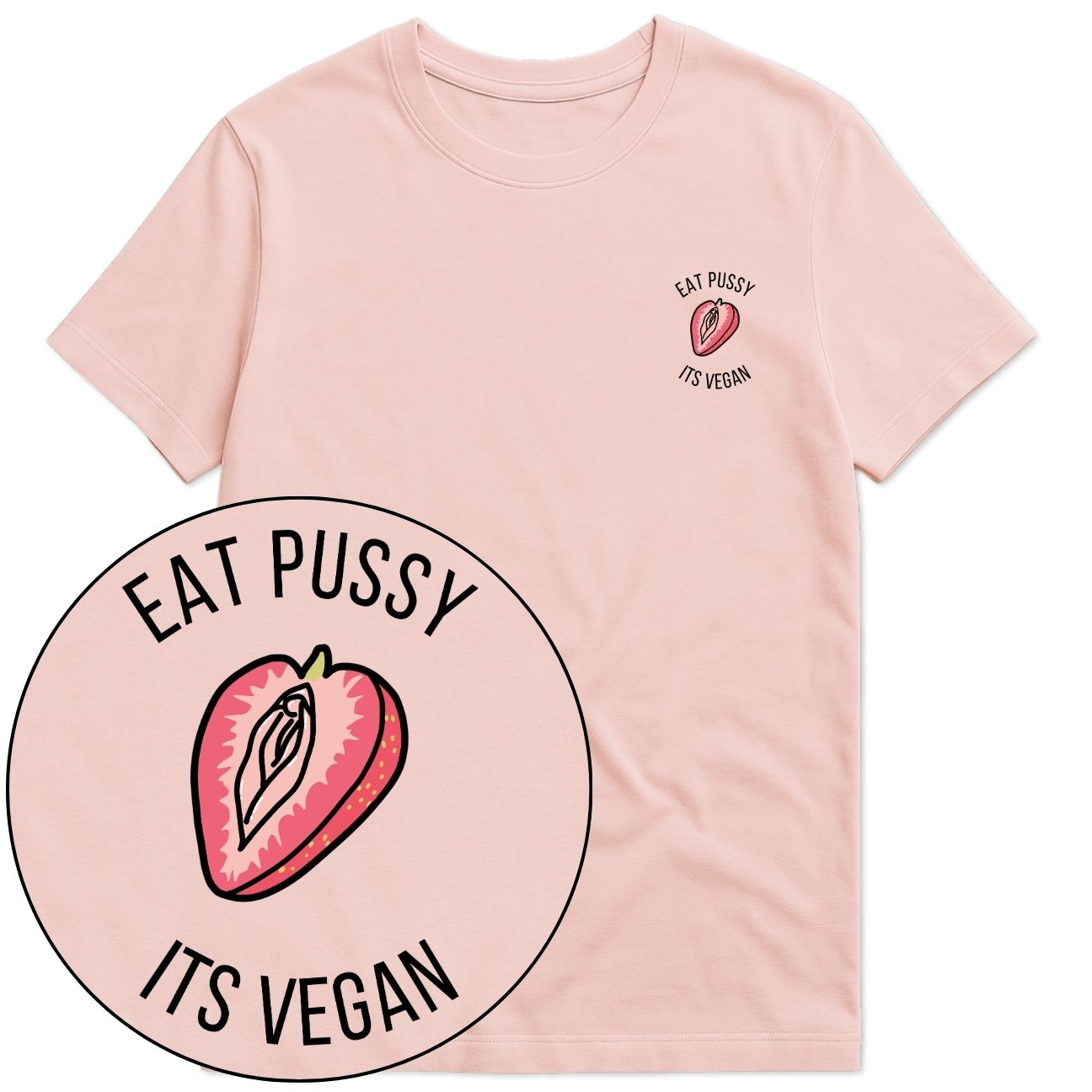 Eat Pussy It's Vegan T-Shirt