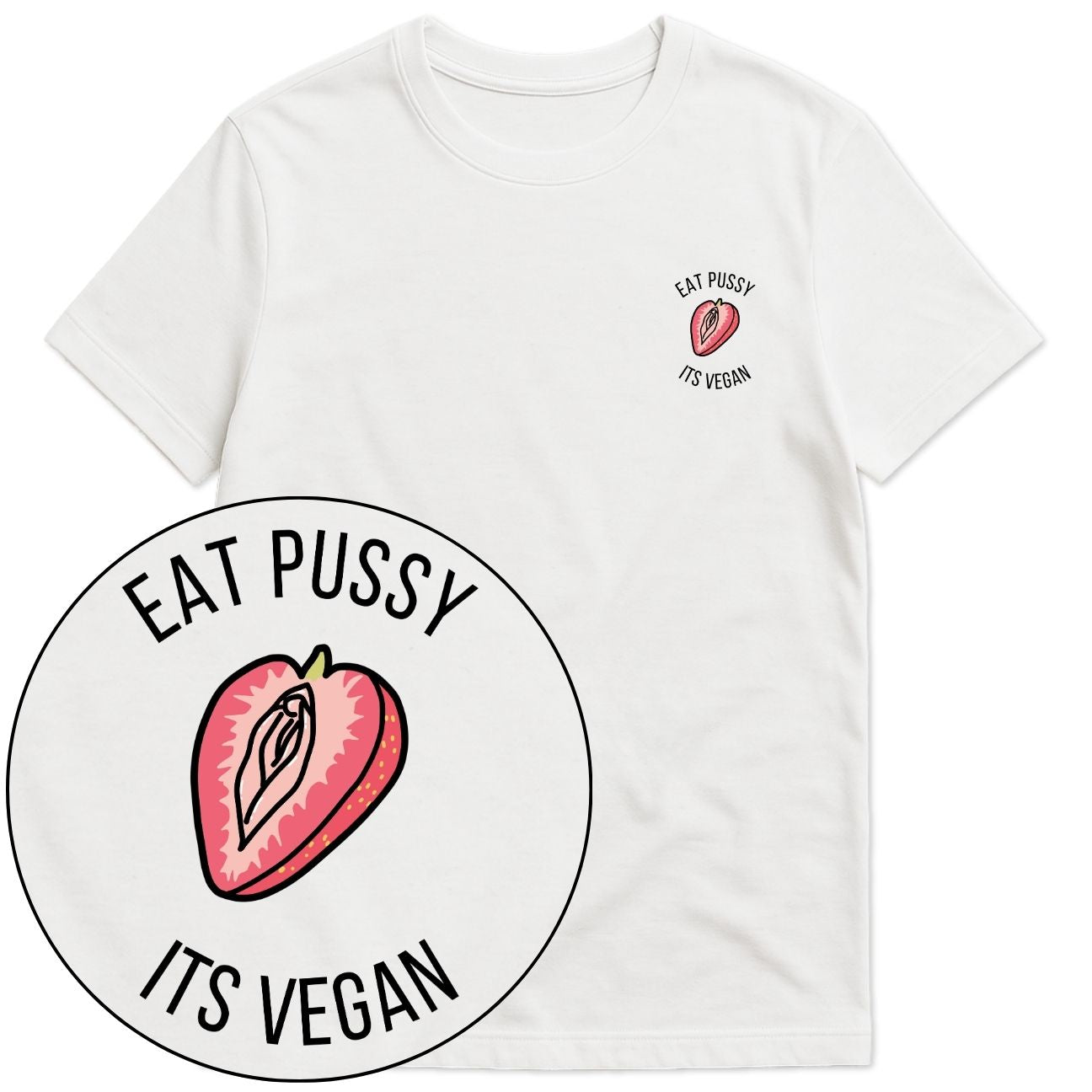 Eat Pussy It's Vegan T-Shirt