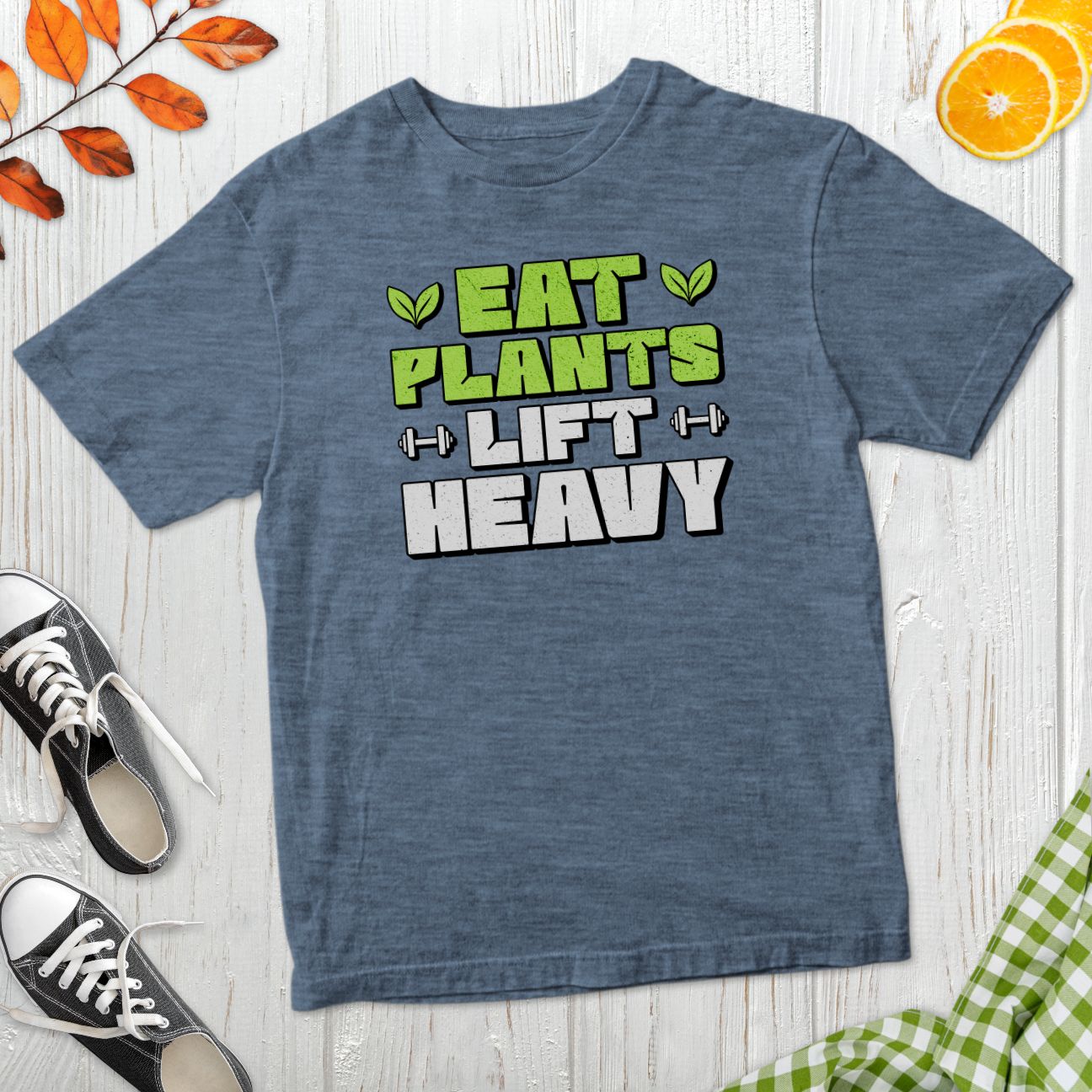 Eat Plants Lift Heavy T-Shirt