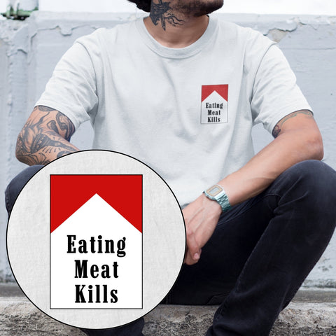 Eating Meat Kills T-Shirt