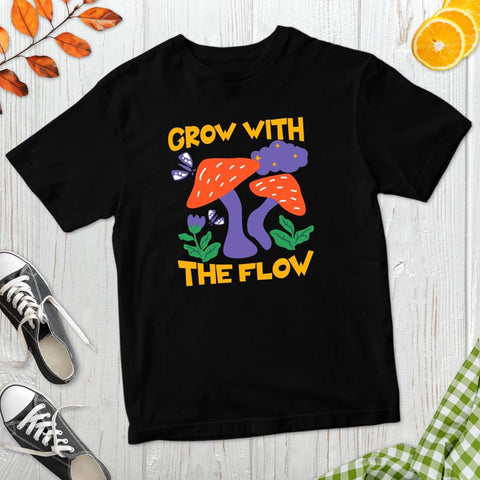 Grow With The Flow Mushroom T-Shirt