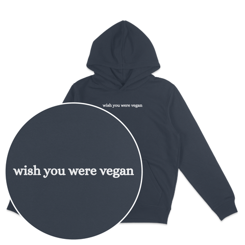 Wish You Were Vegan Hoodie