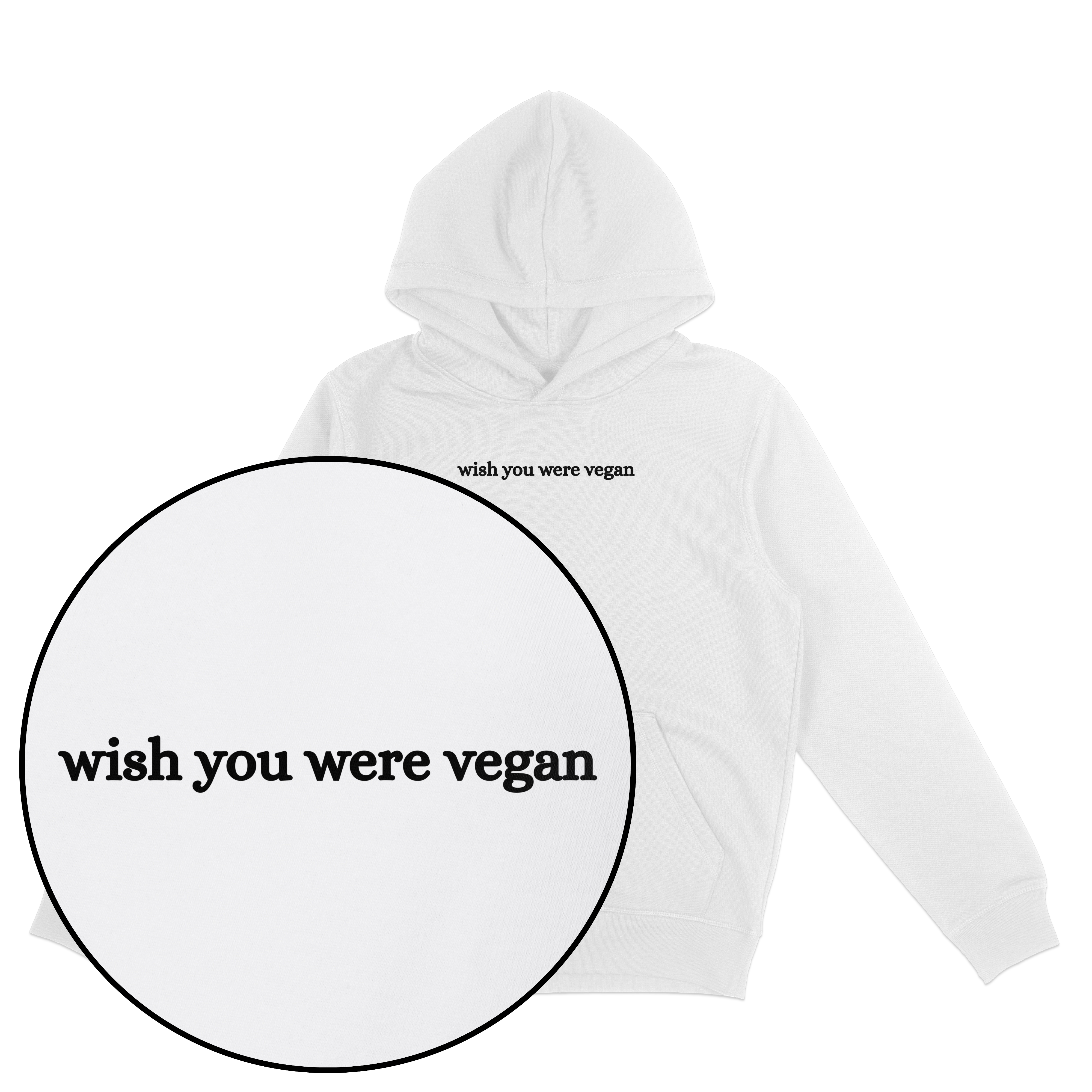 Wish You Were Vegan Hoodie
