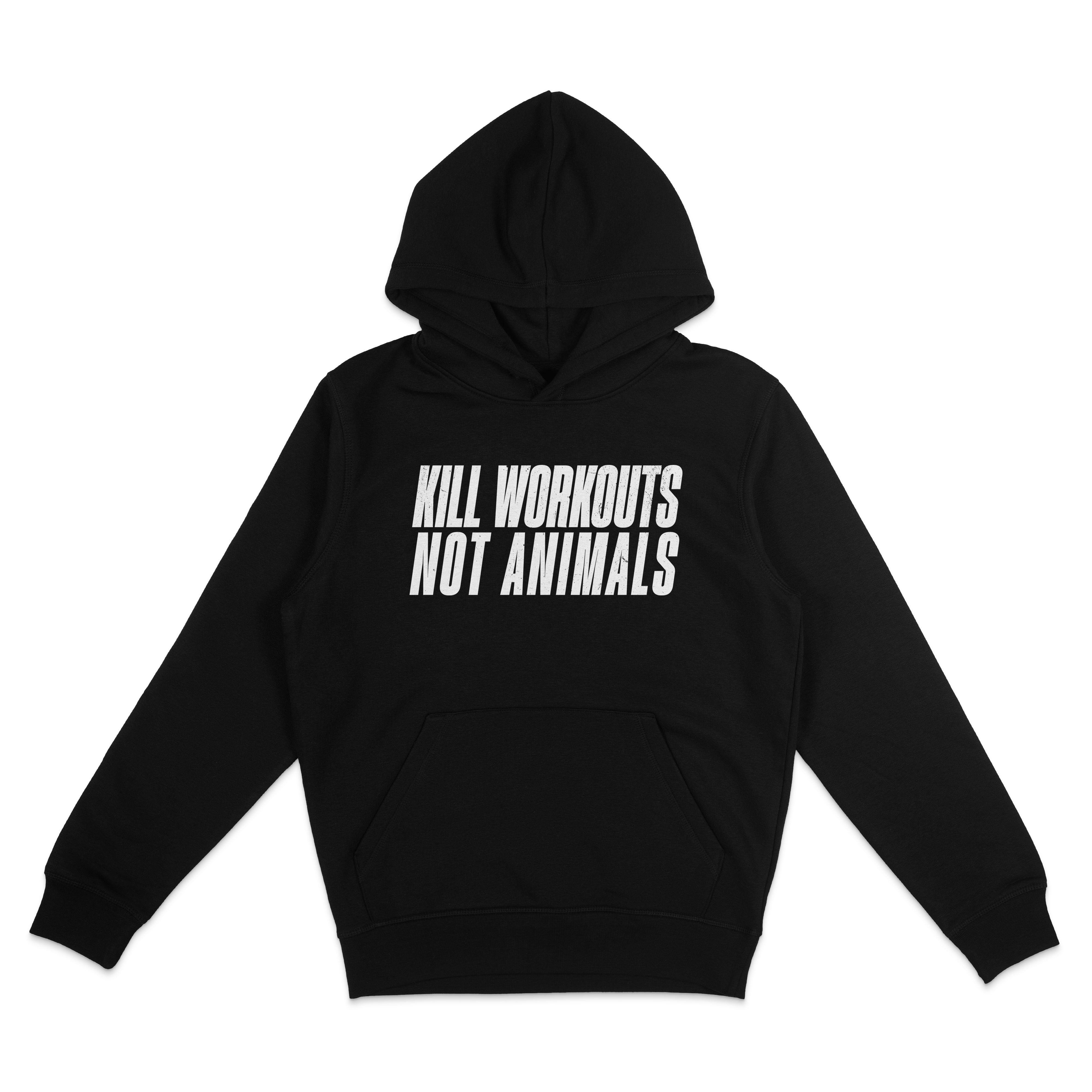 Kill Workouts Not Animals Hoodie