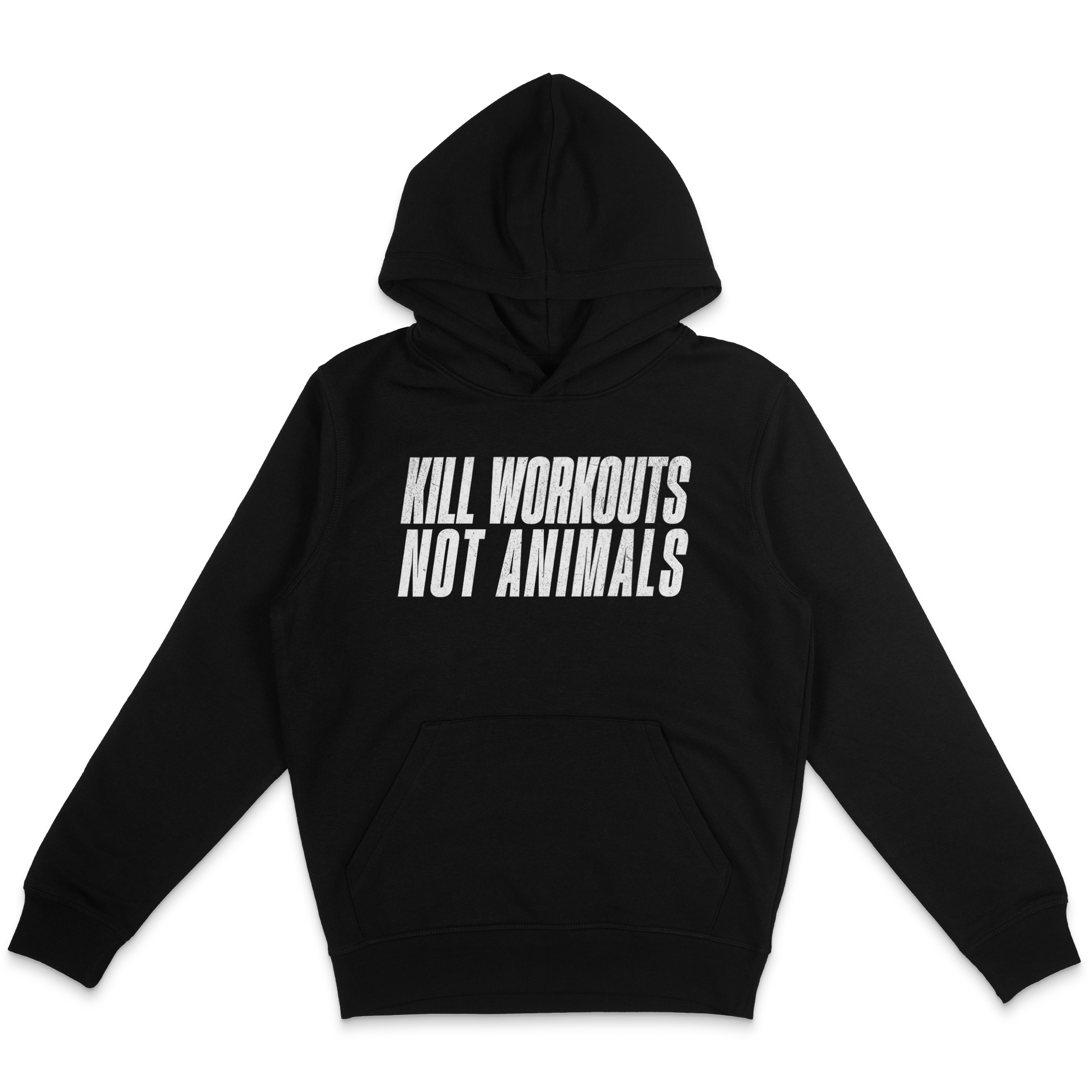 Kill Workouts Not Animals Hoodie