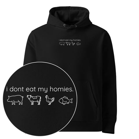 I Don't Eat My Homies Hoodie