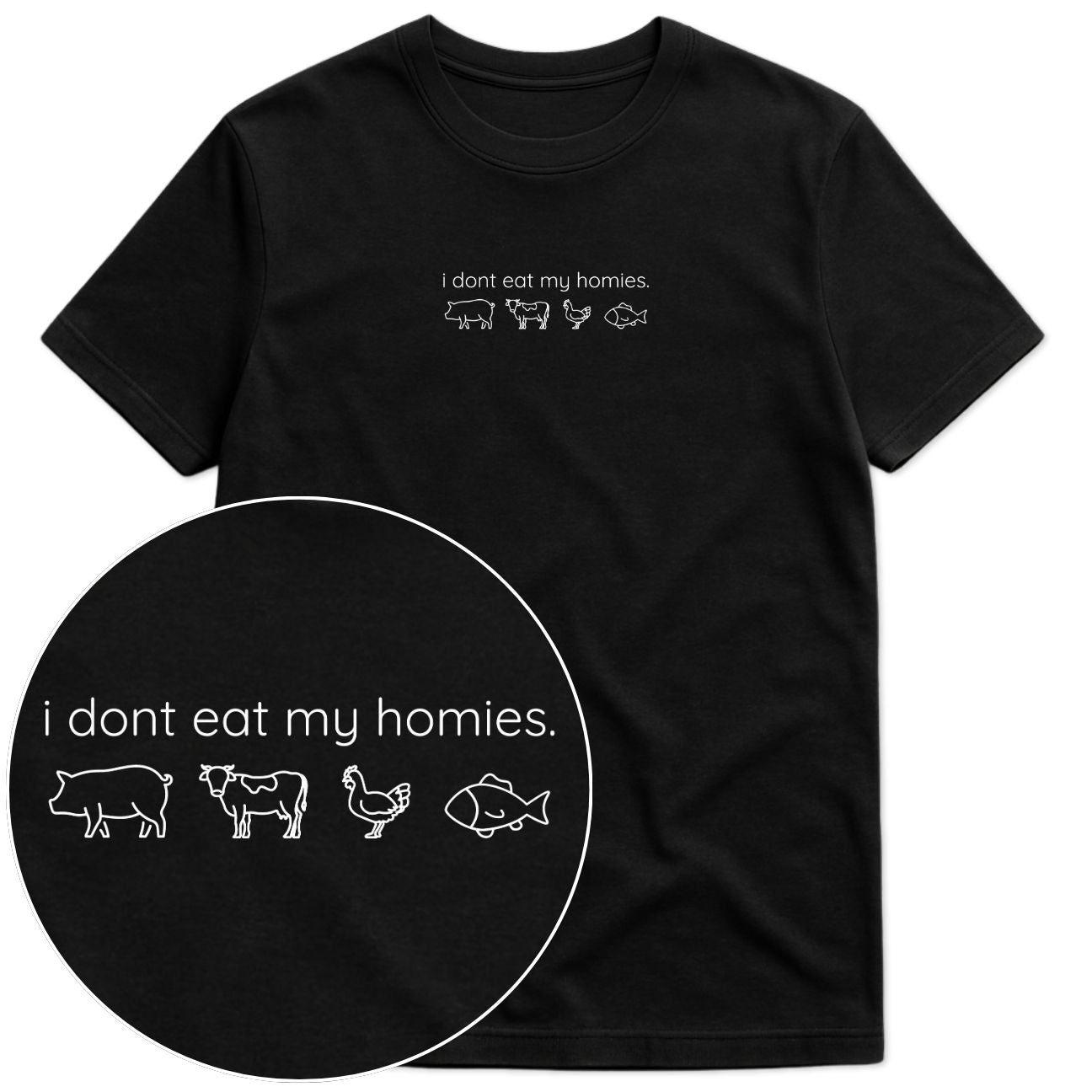I Don't Eat My Homies T-Shirt