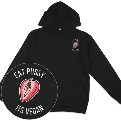 Eat Pussy It's Vegan Hoodie