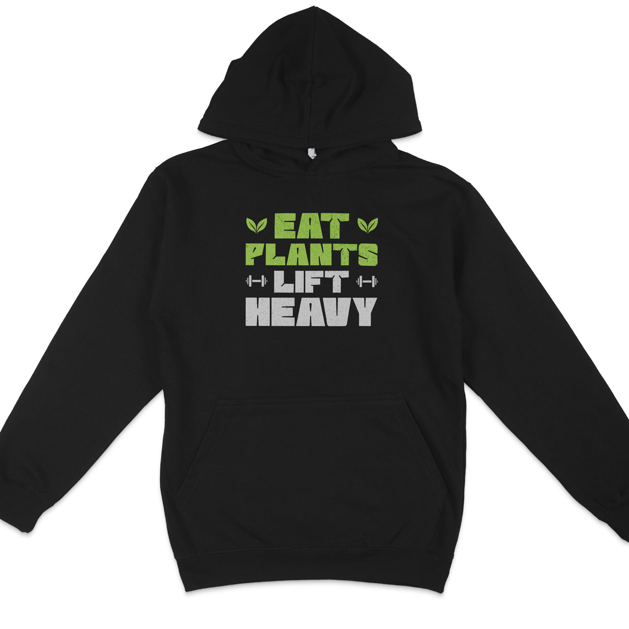 Eat Plants Lift Heavy Hoodie