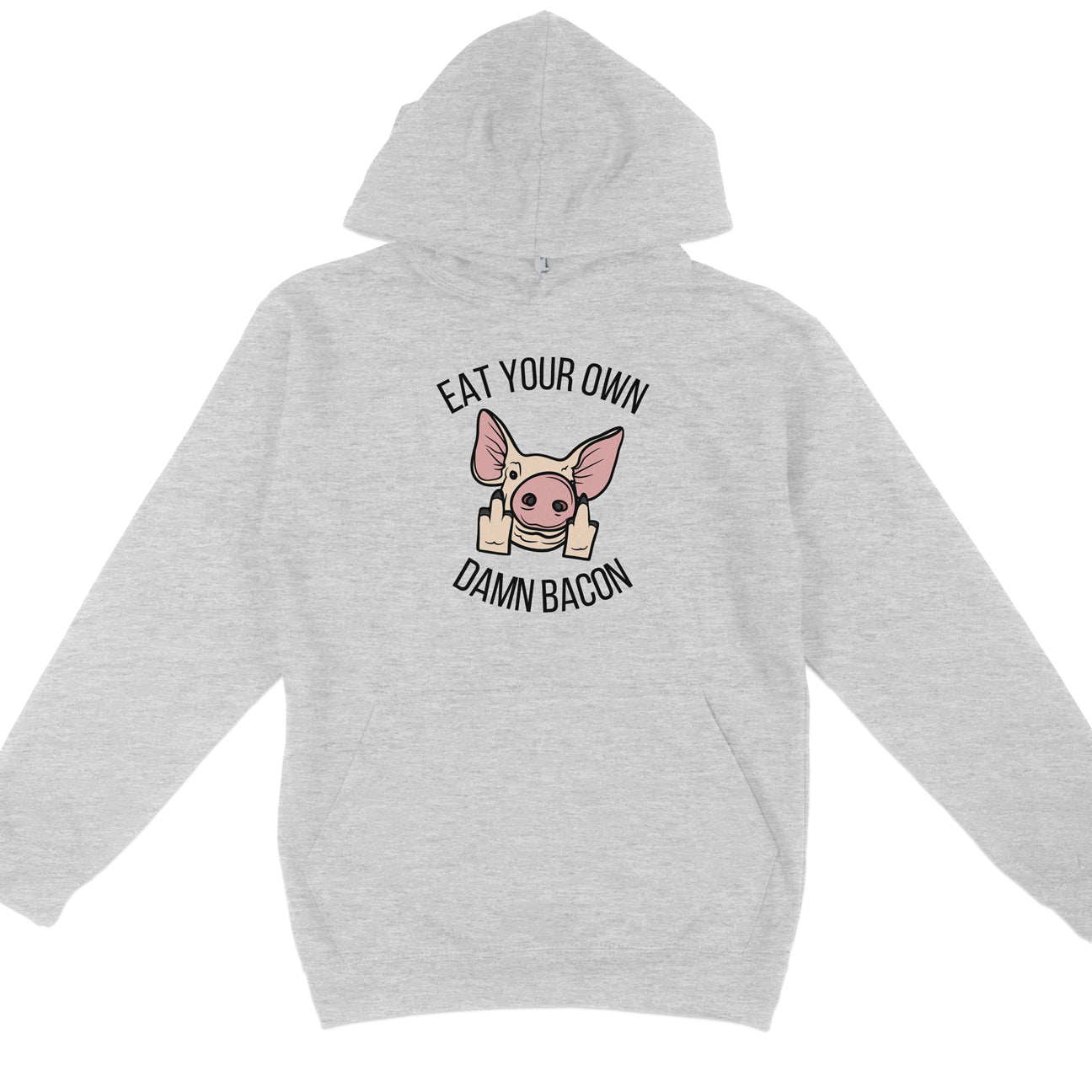 Eat Your Own Damn Bacon Hoodie