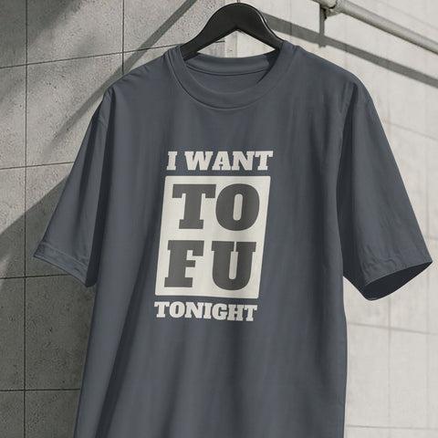 I Want Tofu T-Shirt