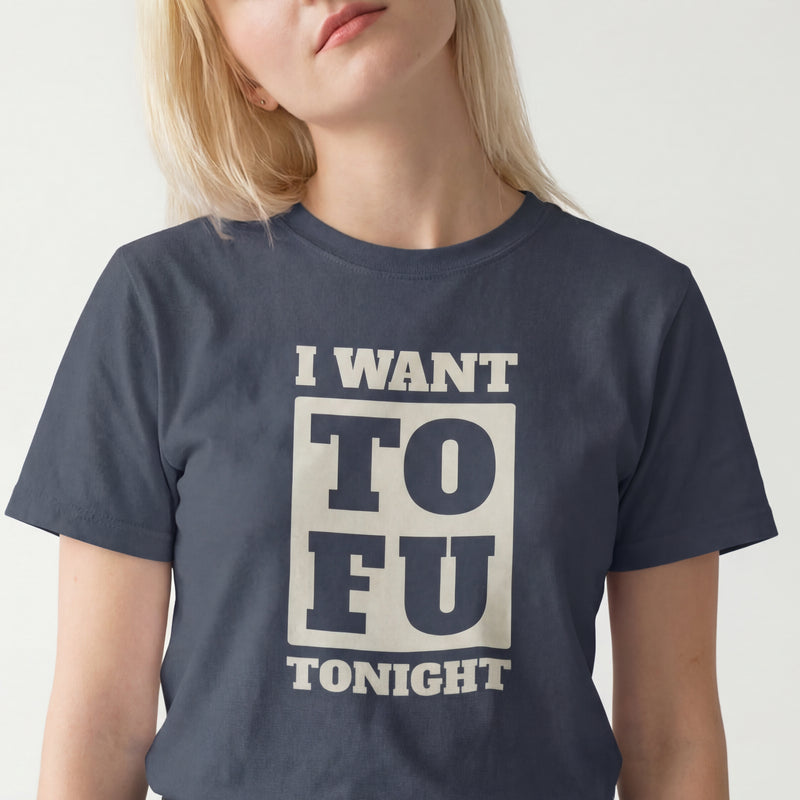 I Want Tofu T-Shirt