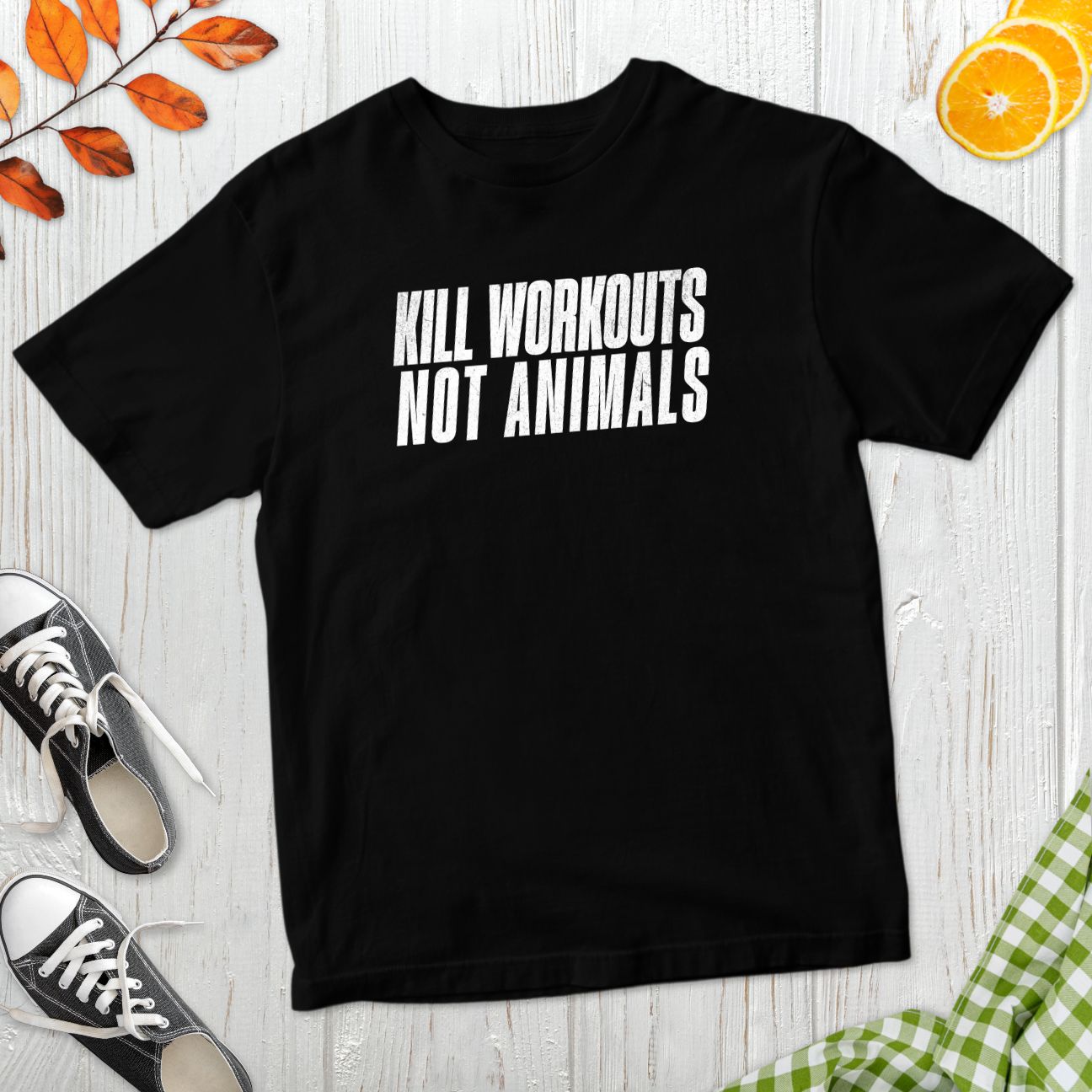 Kill Workouts Not Animals T-Shirt