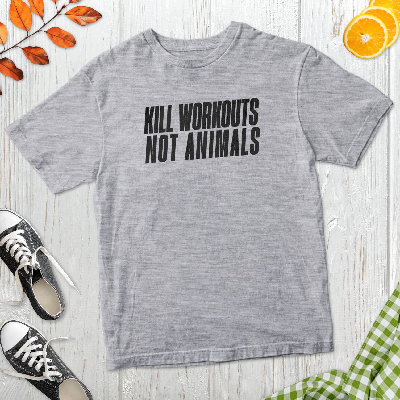 Kill Workouts Not Animals T-Shirt