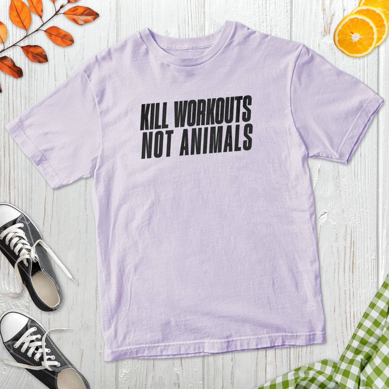 Kill Workouts Not Animals T-Shirt