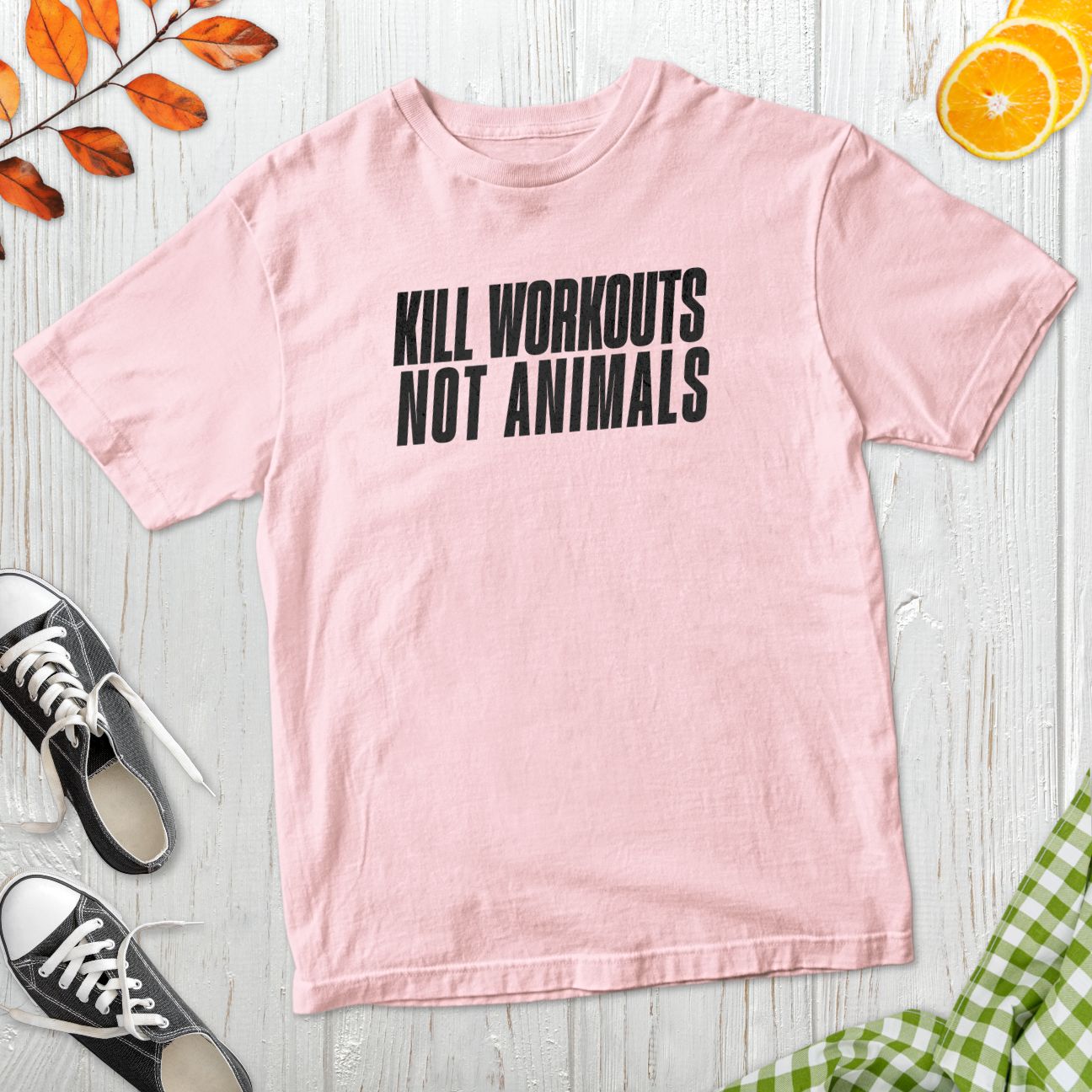 Kill Workouts Not Animals T-Shirt