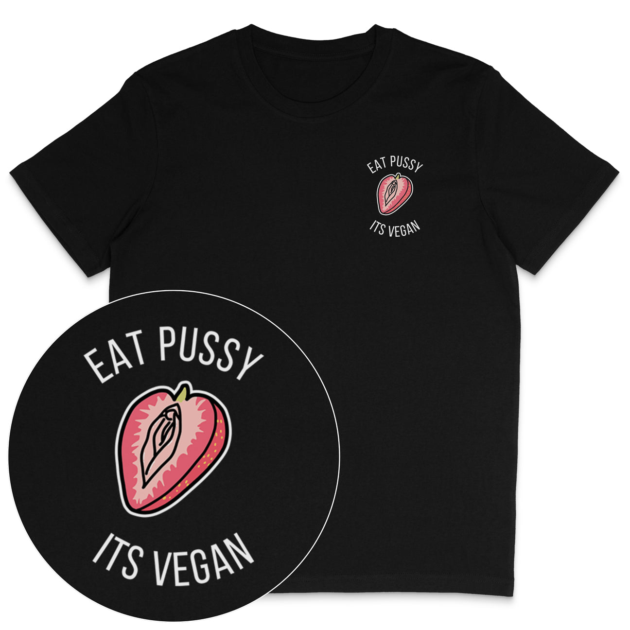 Eat Pussy It's Vegan T-Shirt