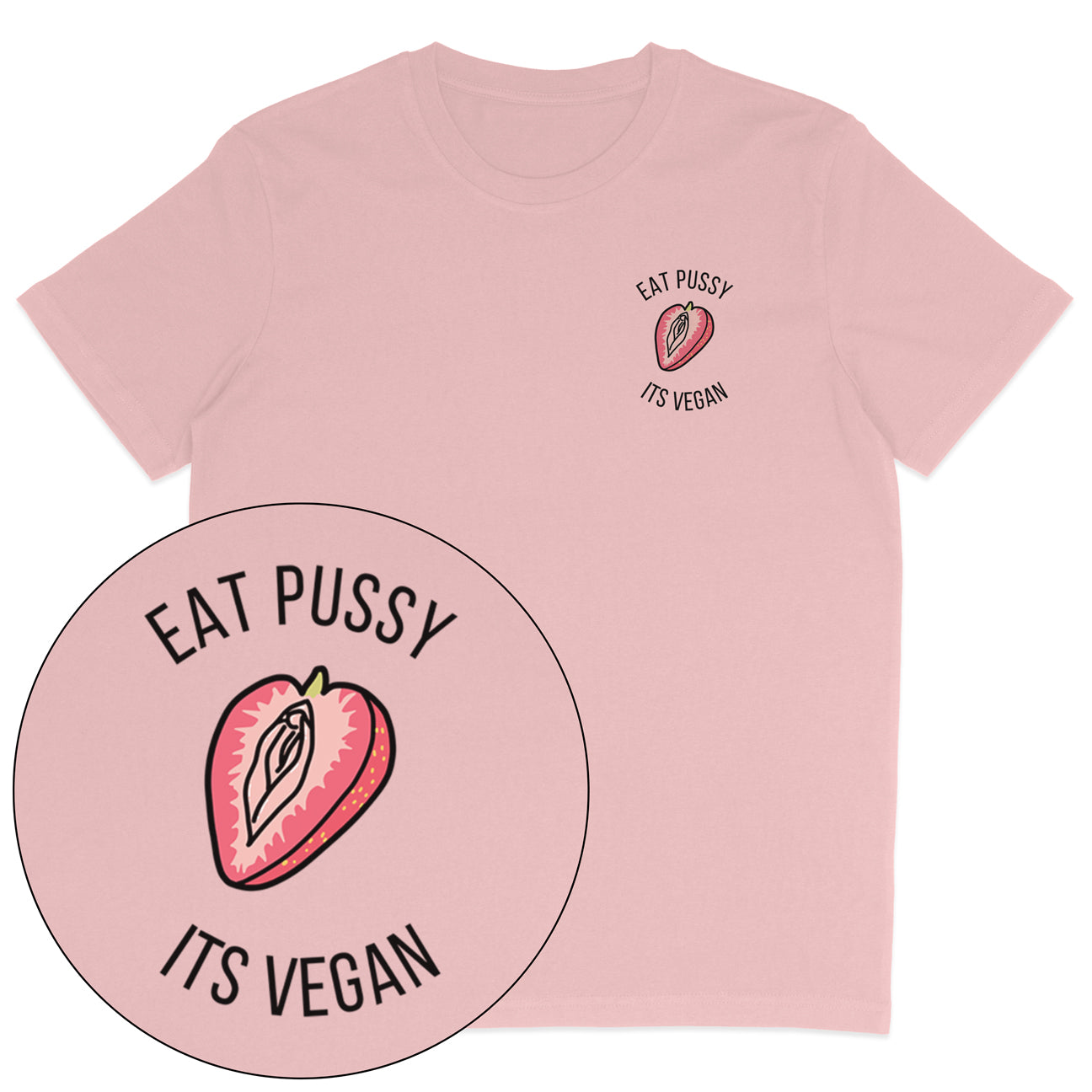 Eat Pussy It's Vegan T-Shirt