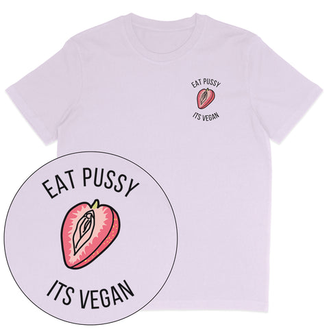 Eat Pussy It's Vegan T-Shirt