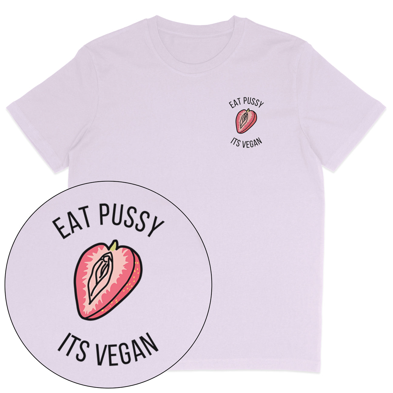 Eat Pussy It's Vegan T-Shirt