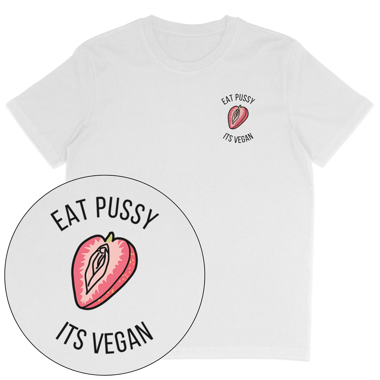 Eat Pussy It's Vegan T-Shirt