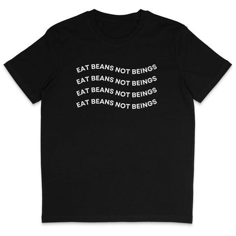 Eat Beans Not Beings T-Shirt