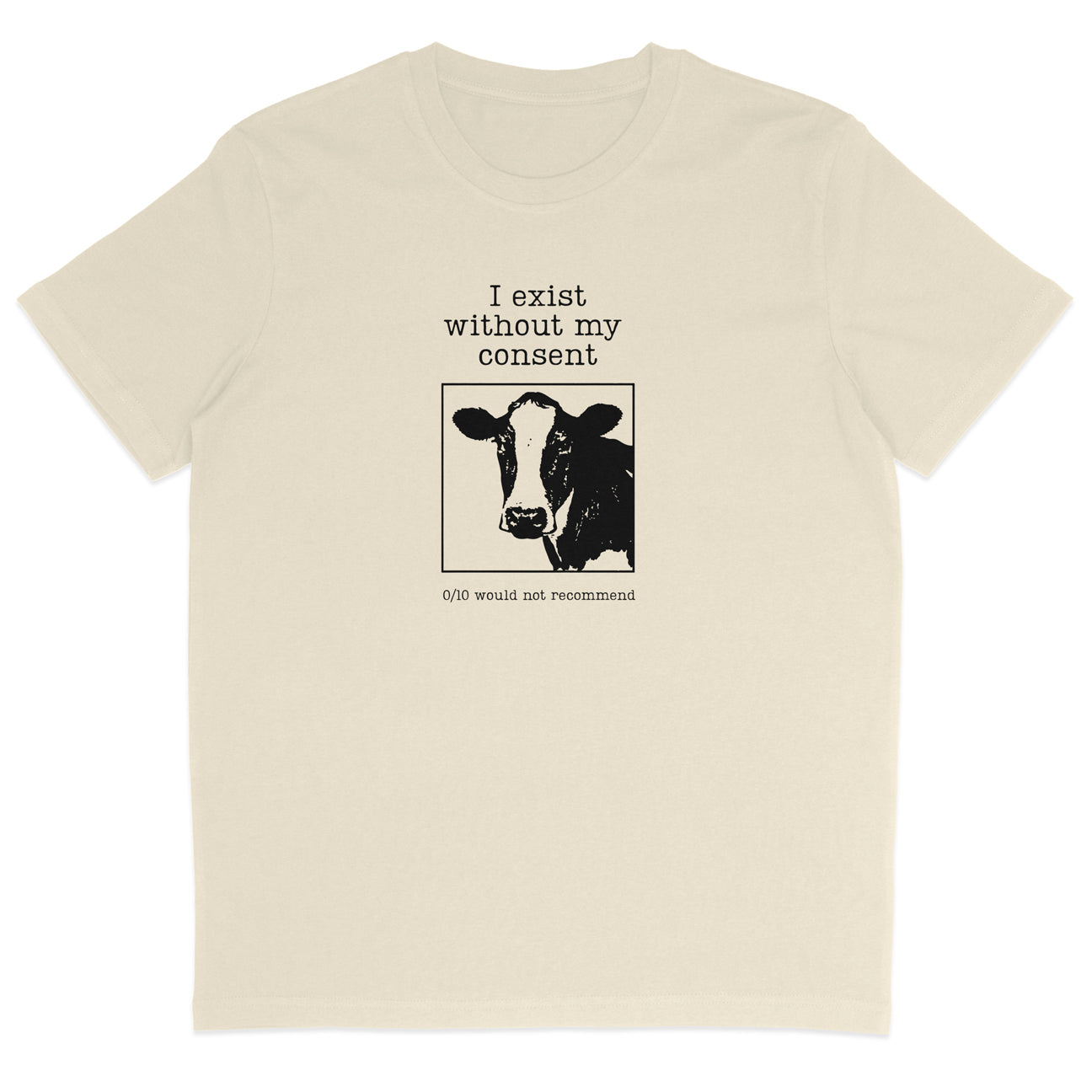 I Exist Without My Consent T-Shirt