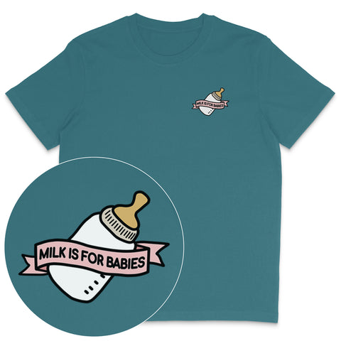 Milk Is For Babies T-Shirt