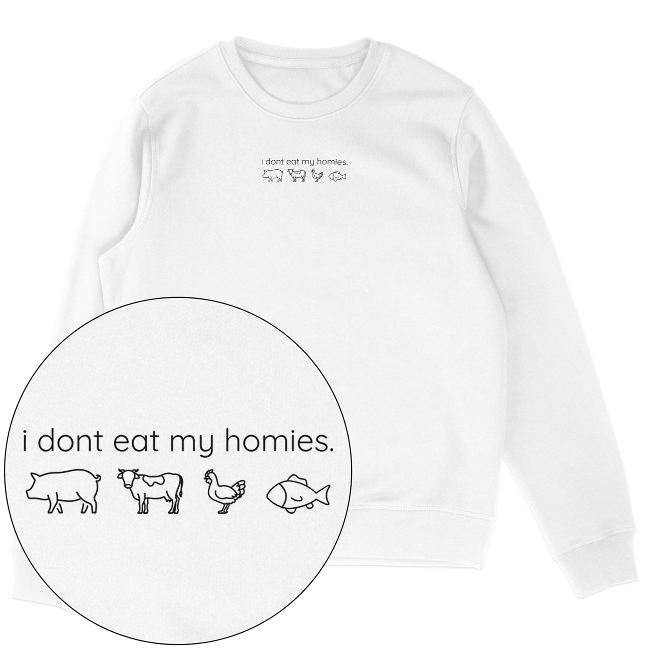 I Don't Eat My Homies Sweatshirt