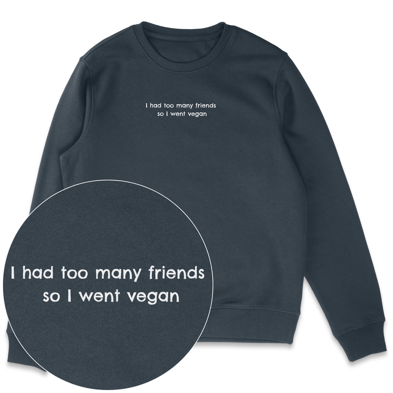 Too Many Friends Sweatshirt