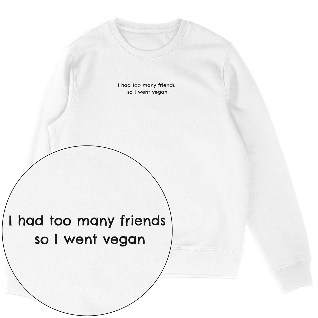 Too Many Friends Sweatshirt