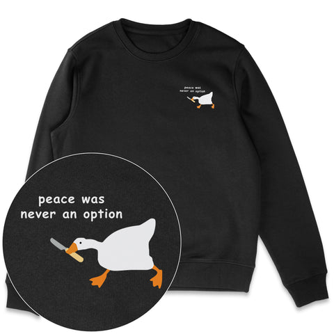 Peace Was Never An Option Sweatshirt