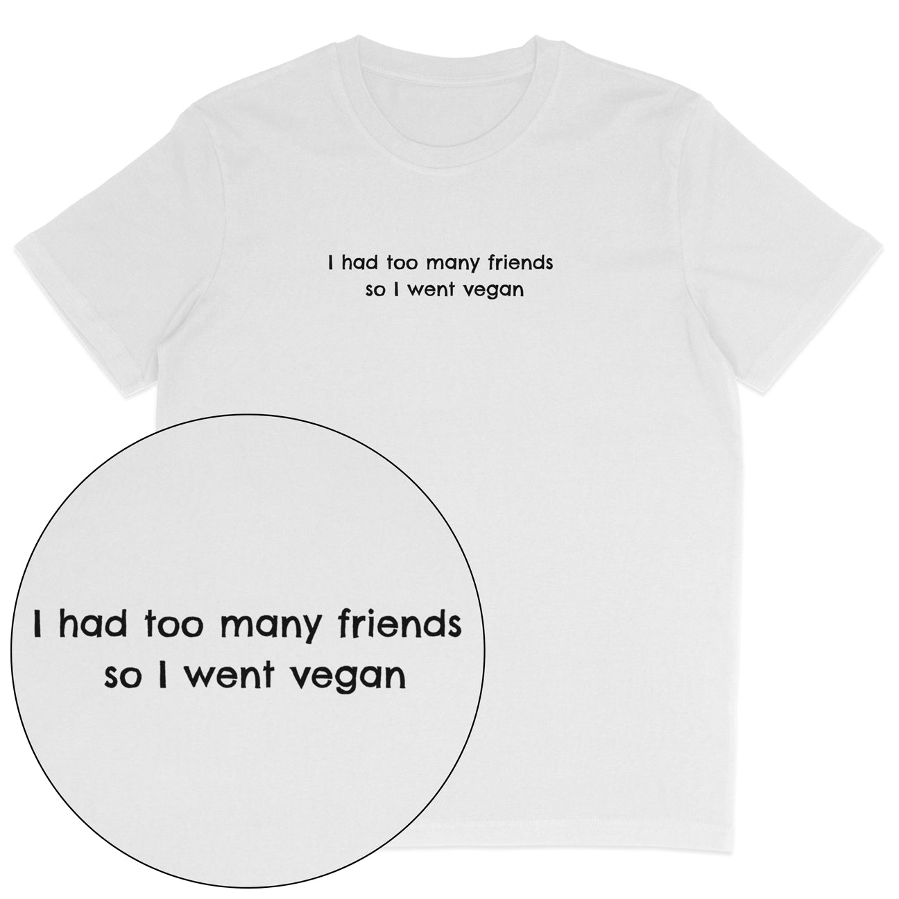 Too Many Friends T-Shirt