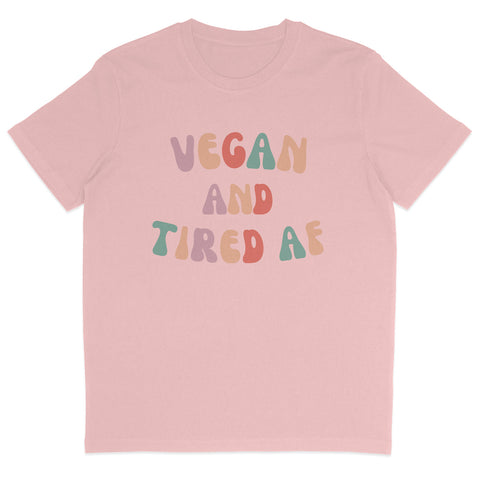 Vegan And Tired AF T-Shirt