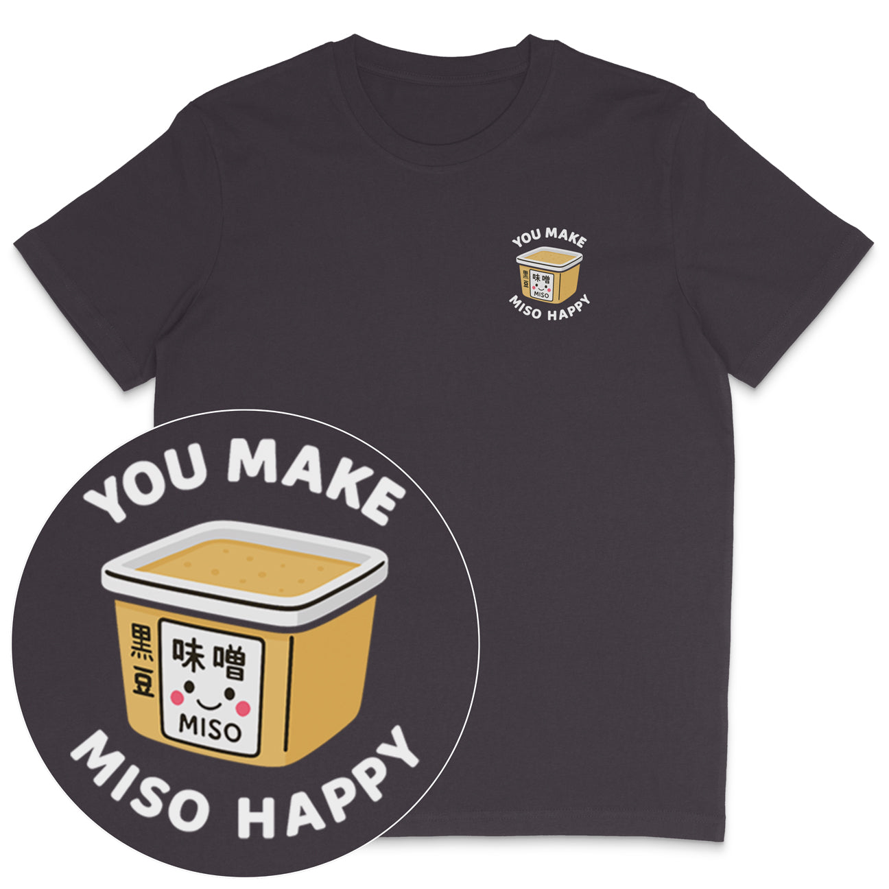 You Make Miso Happy T-Shirt