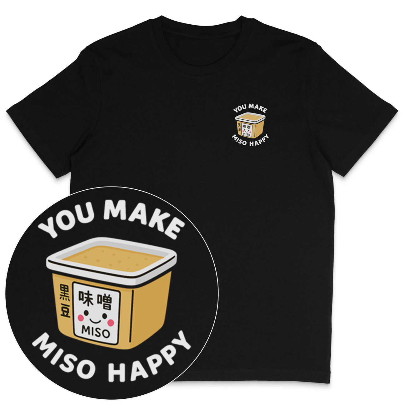 You Make Miso Happy T-Shirt