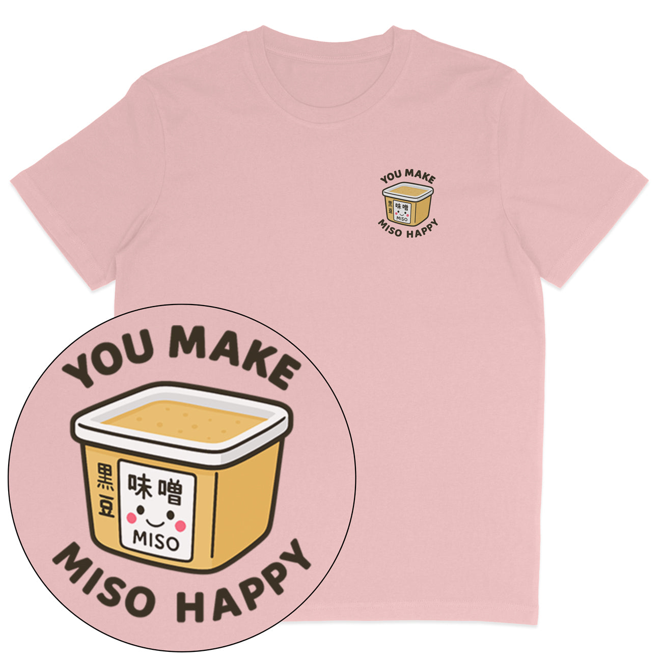 You Make Miso Happy T-Shirt