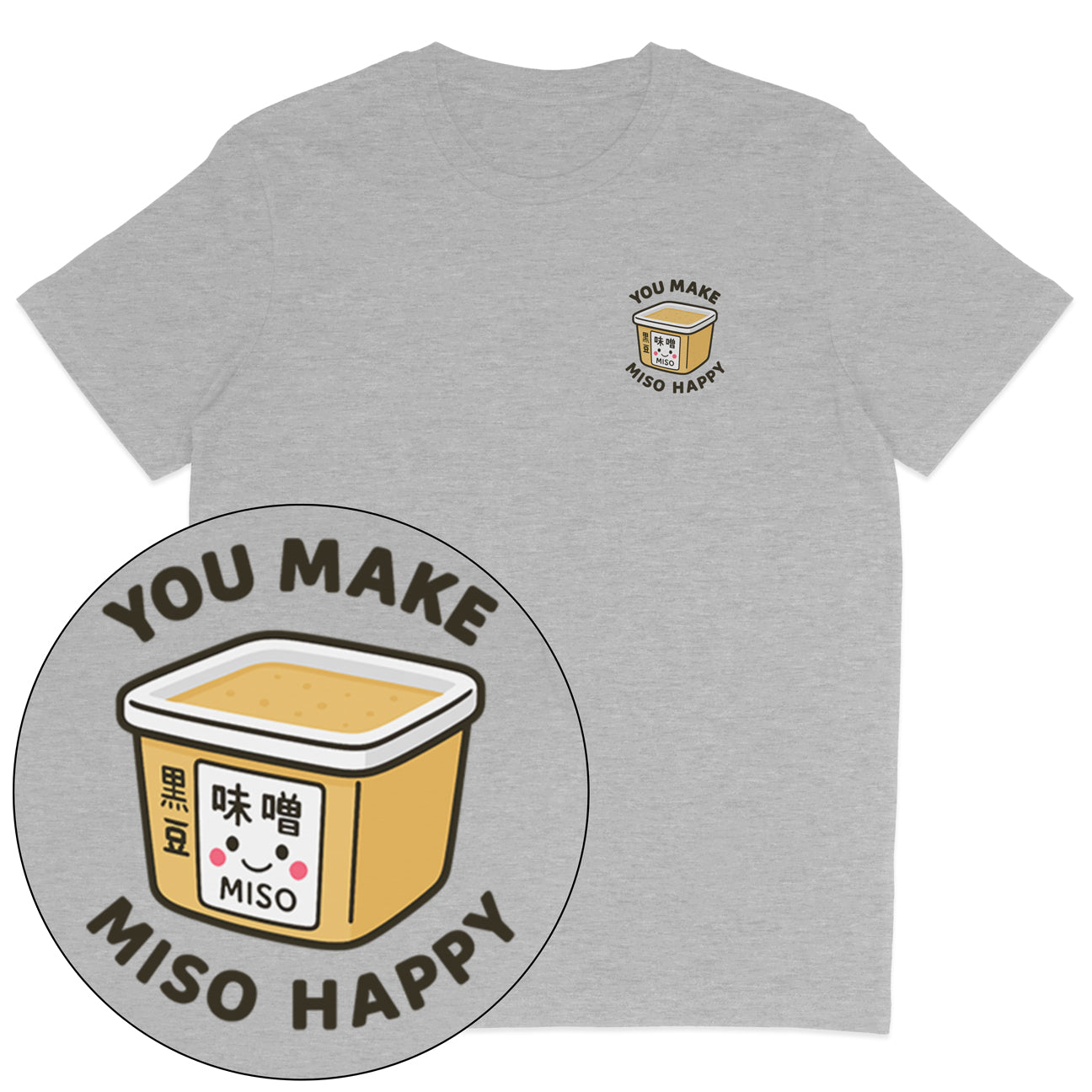 You Make Miso Happy T-Shirt