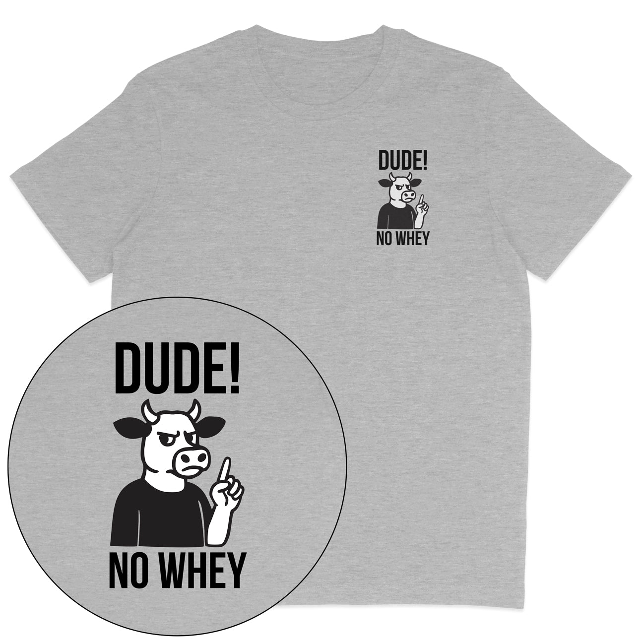 Dude No Whey T-Shirt