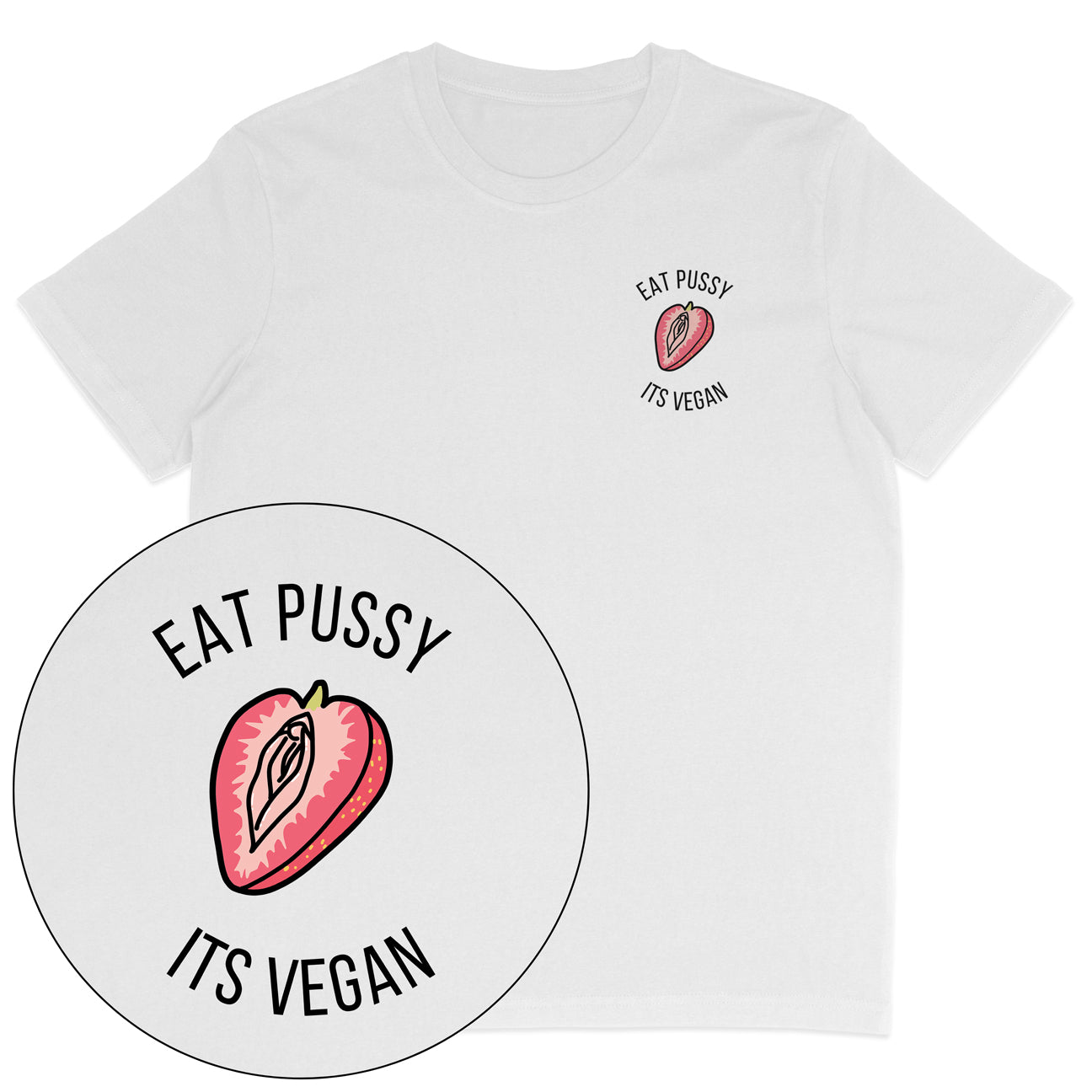 Eat Pussy It's Vegan T-Shirt