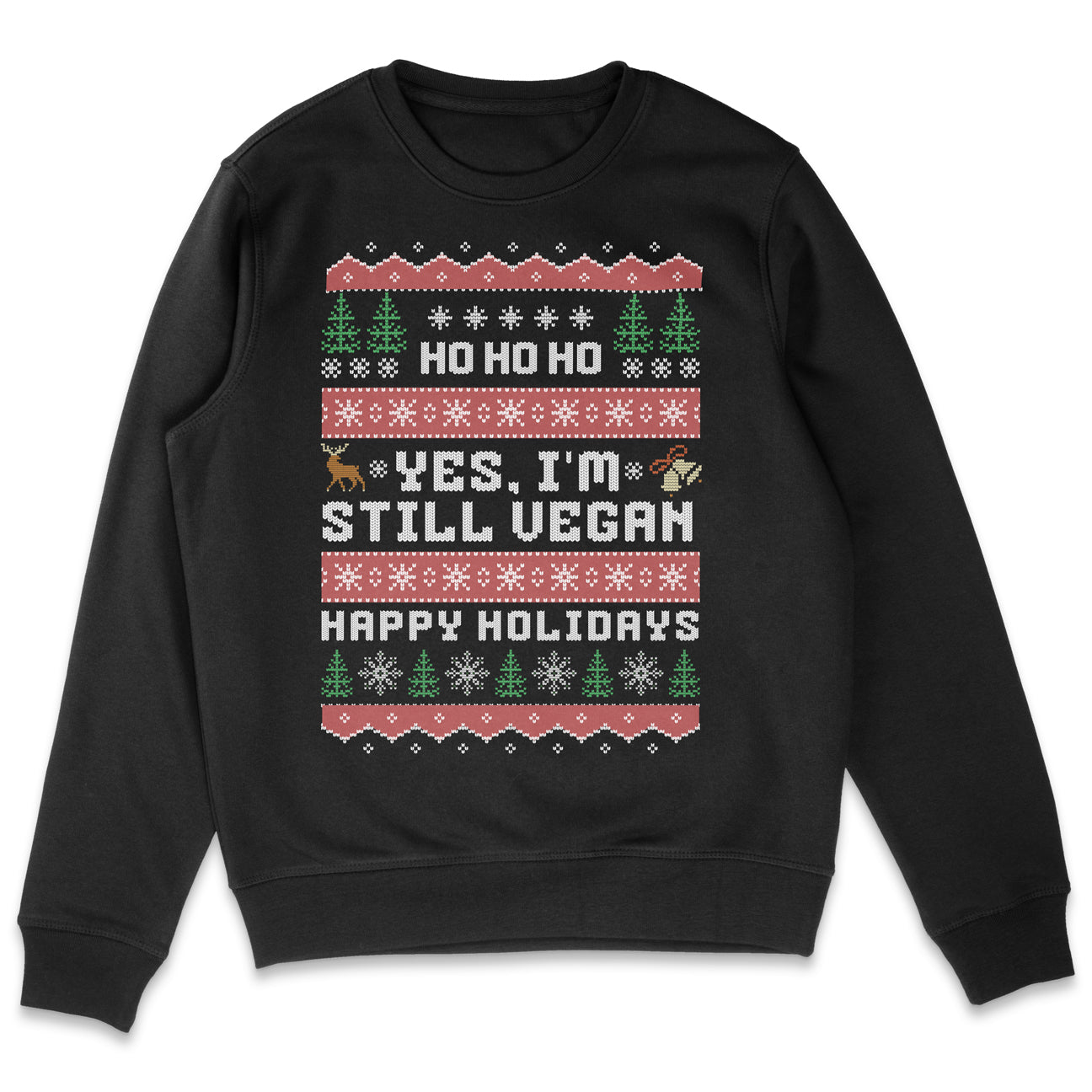Ho Ho Ho I'm Still Vegan Christmas Sweatshirt