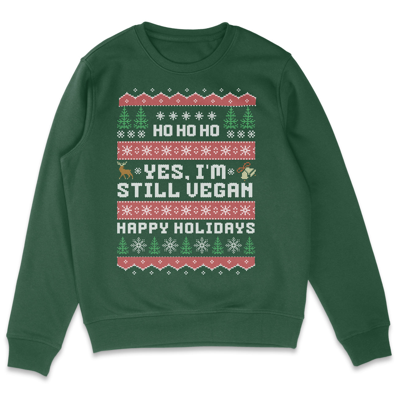Ho Ho Ho I'm Still Vegan Christmas Sweatshirt