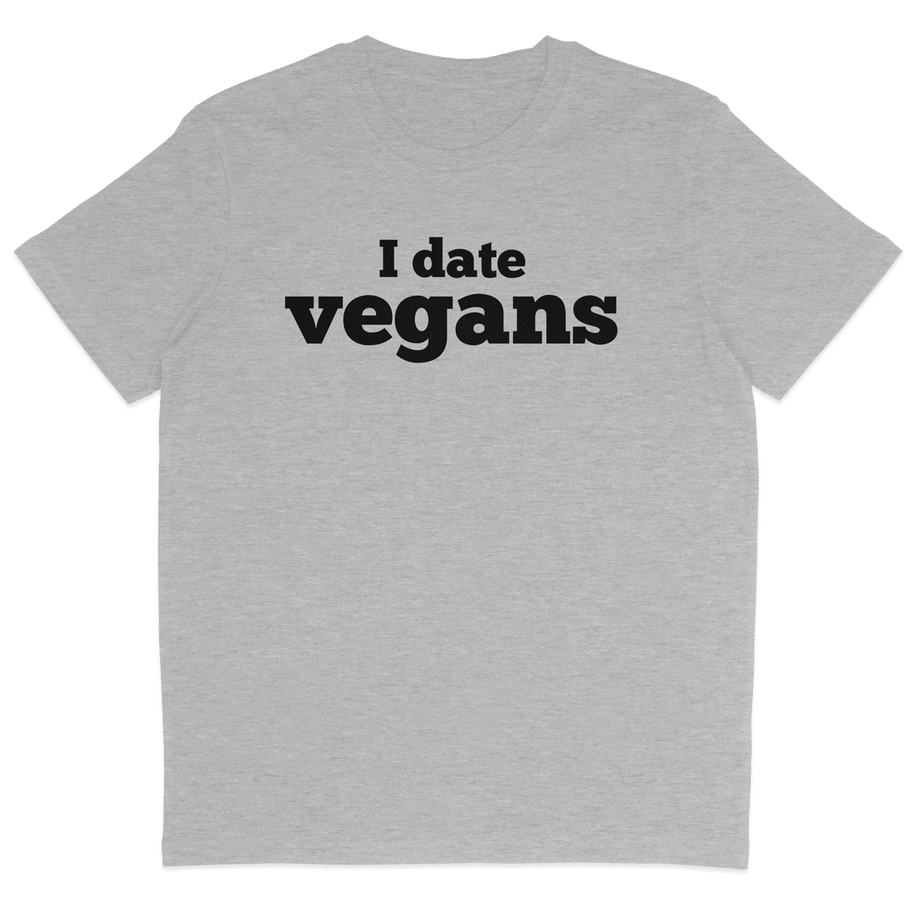 I Date Vegans T-Shirt