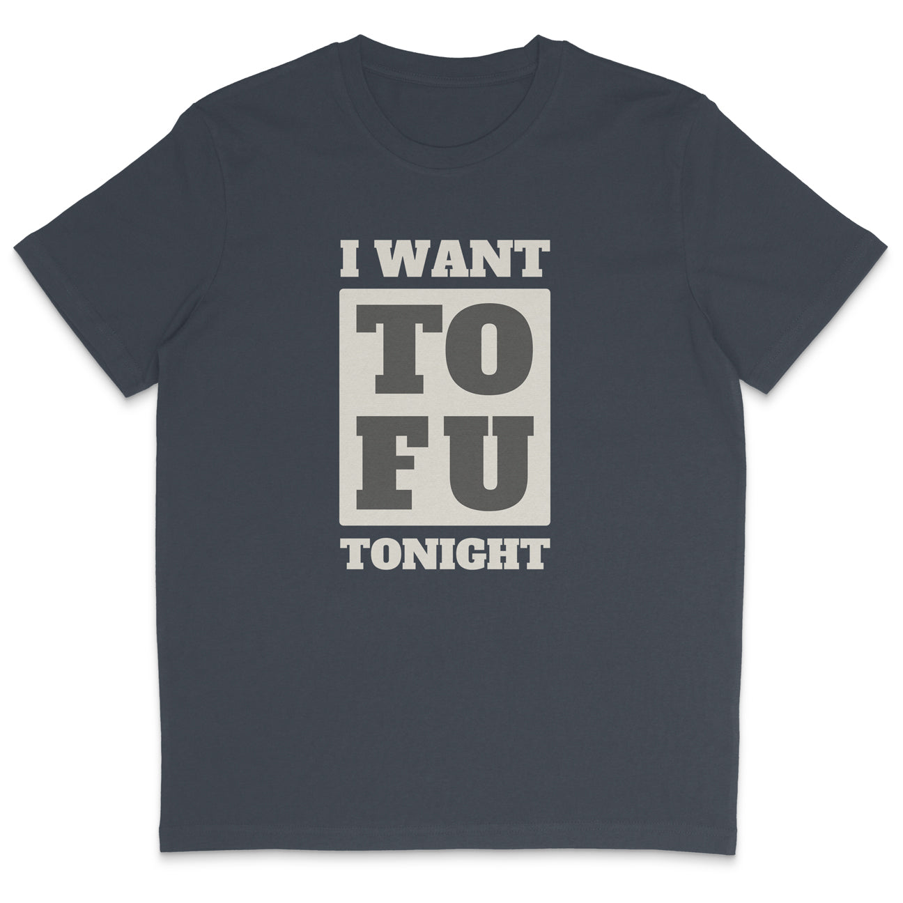 I Want Tofu T-Shirt