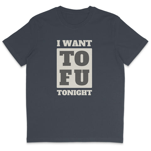 I Want Tofu T-Shirt