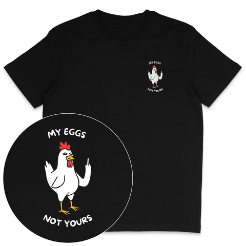 My Eggs Not Yours T-Shirt